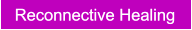 Reconnective Healing Reconnective Healing