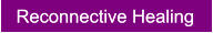 Reconnective Healing Reconnective Healing